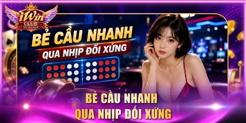 Bẻ cầu nhanh qua nhịp đối xứng