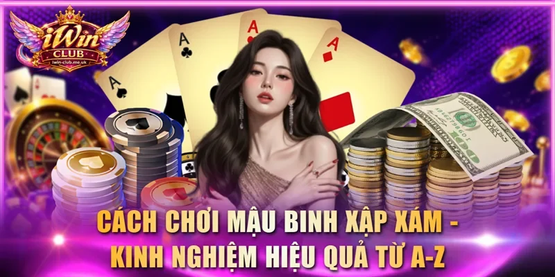 Cách chơi Mậu Binh xập xám