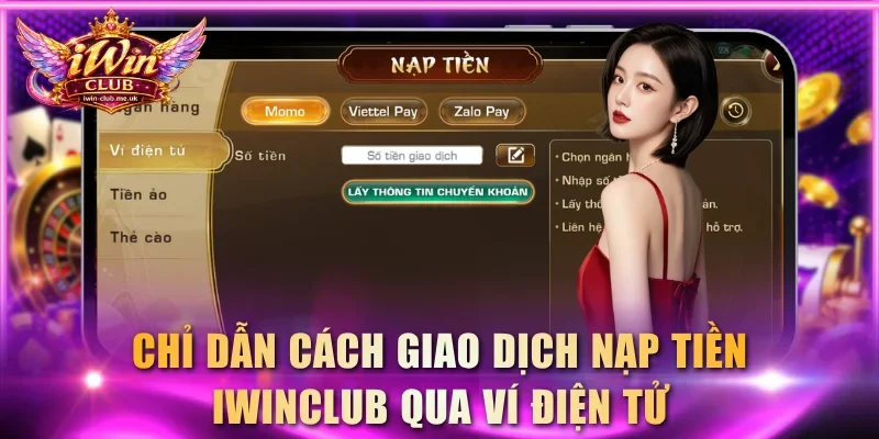 Chỉ dẫn cách giao dịch nạp tiền IWINCLUB qua ví điện tử