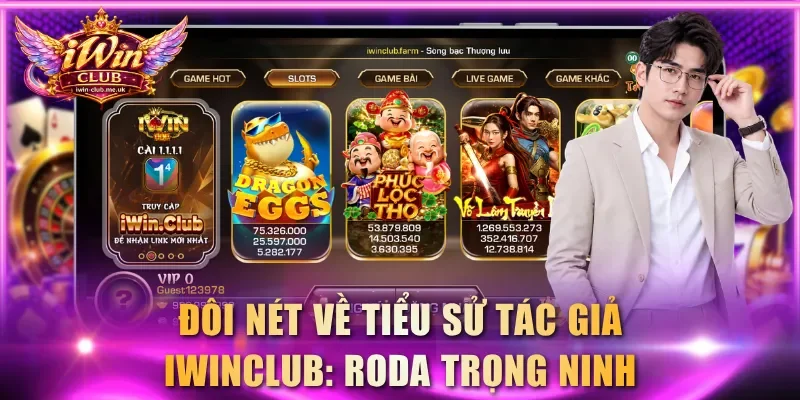 Đôi nét về tiểu sử tác giả IWINCLUB: Roda Trọng Ninh
