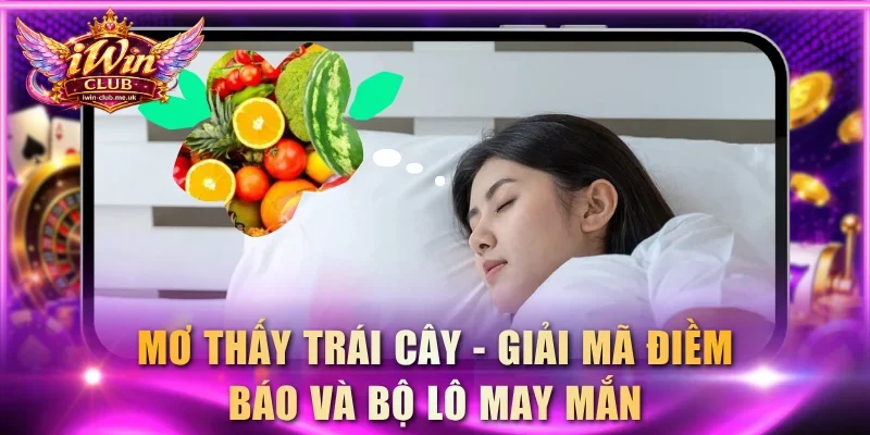 Mơ thấy trái cây