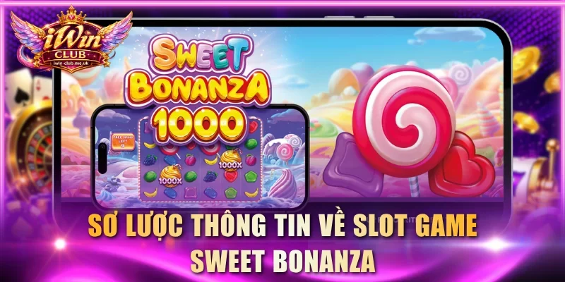 Sơ lược thông tin về slot game Sweet Bonanza