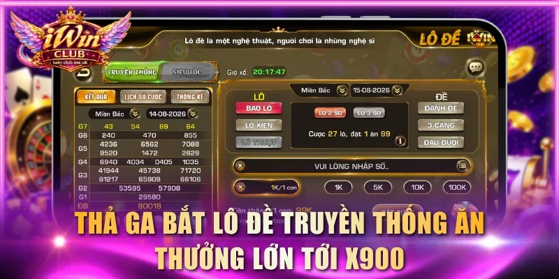 Thả ga bắt lô đề truyền thống ăn thưởng lớn tới x900